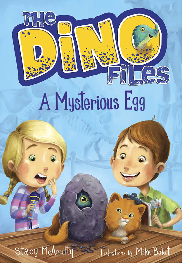 McAnulty, Stacy DINO FILES #1 A Mysterious Egg 2016_05 - CB - RLM LK.jpg