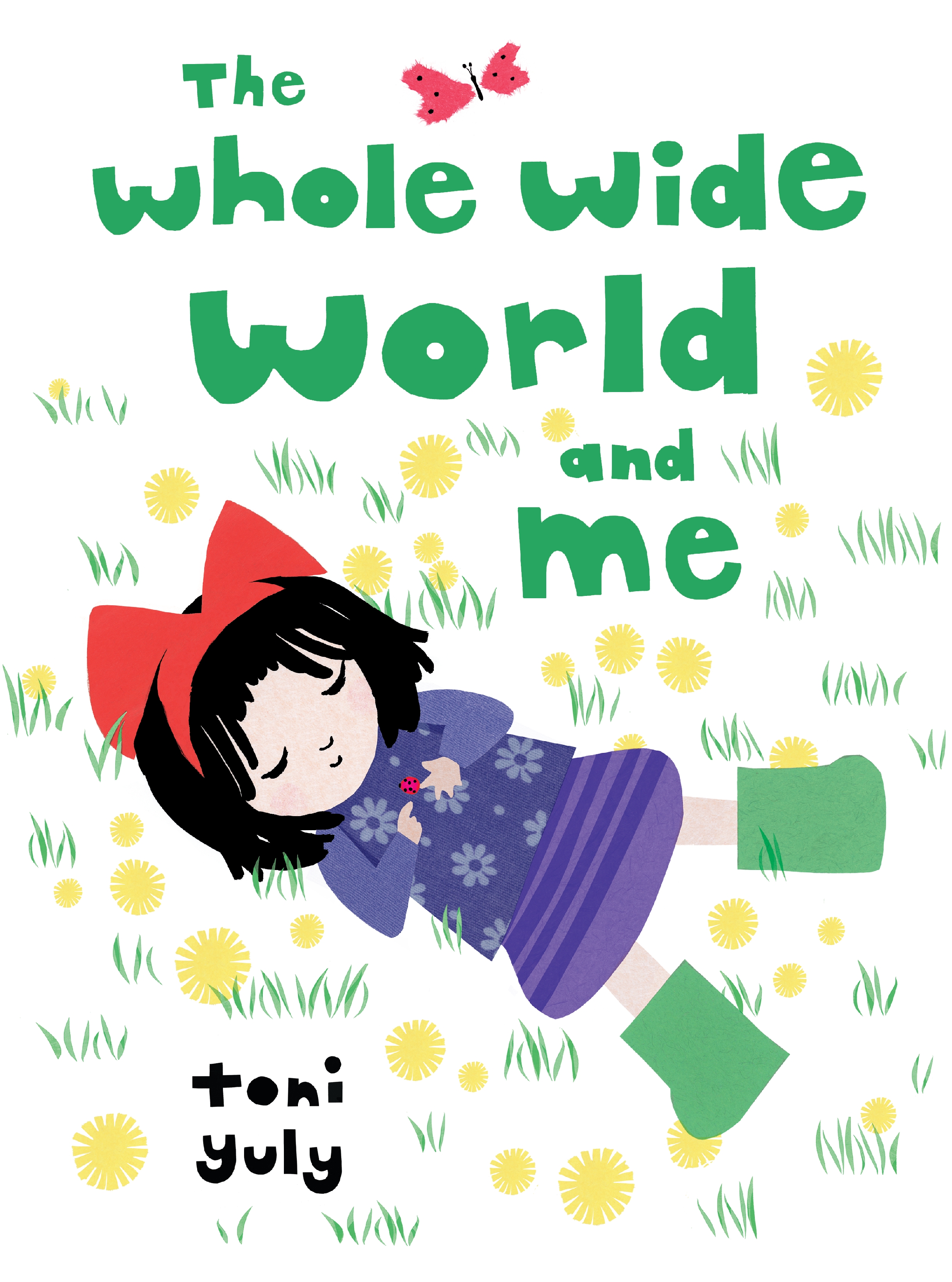 Yuly, Toni 2019_02 WHOLE WIDE WORLD AND ME - PB - RLM LK (To Be Updated).jpg