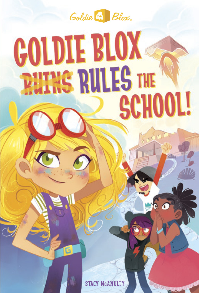 McAnulty, Stacy GOLDIE BLOX #1 RULES THE SCHOOL 2017_05 - CB - RLM LK.jpg