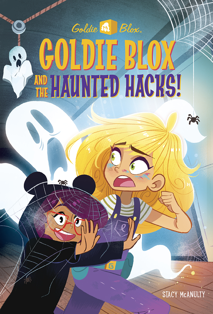 McAnulty, Stacy GOLDIE BLOX #5 AND THE HAUNTED HACKS 2018_07 - CB - RLM LK.jpg