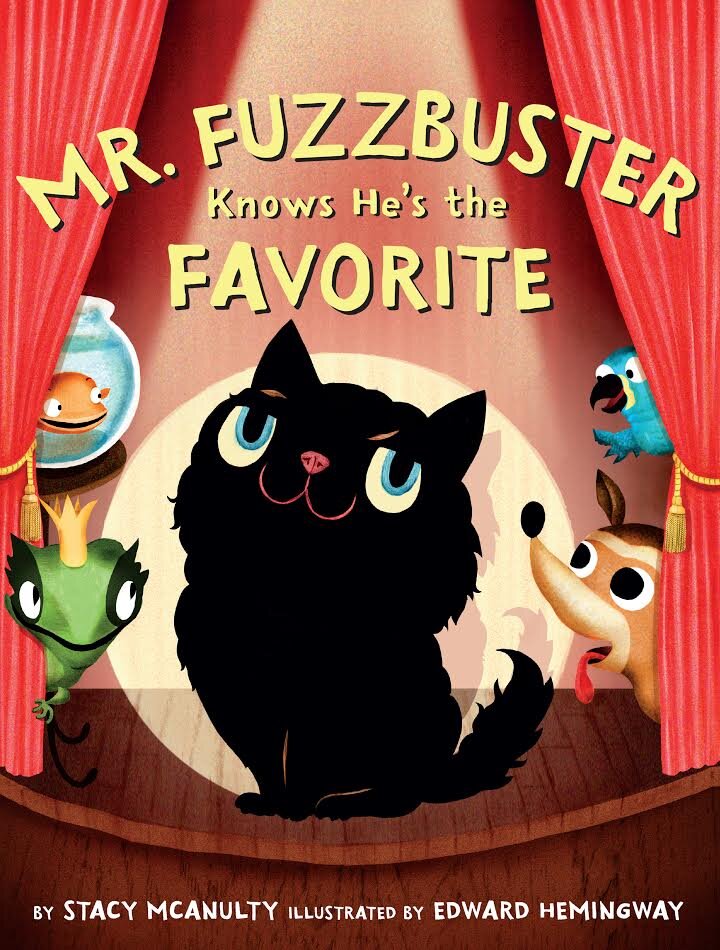 McAnulty, Stacy 2017_02 MR. FUZZBUSTER KNOWS HE'S THE FAVORITE - PB - RLM LK.jpg