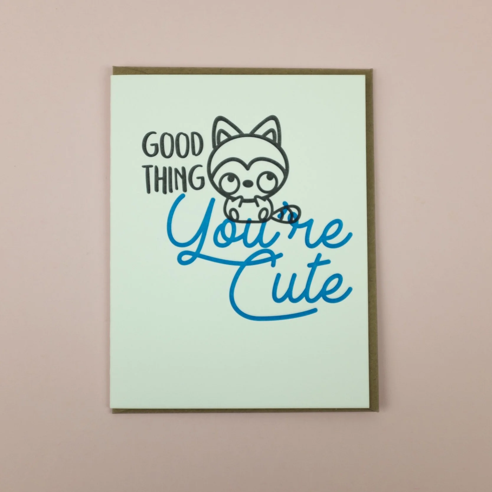 “Good thing you’re cute” letterpress printed greeting card by Letterpress Jess