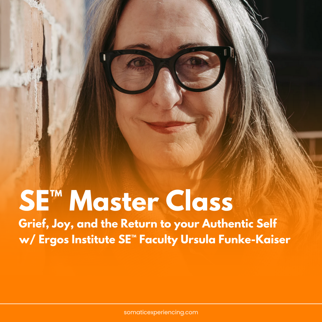 SE Norway Presents: SE™ Master Class Grief, Joy, and the Return to your Authentic Self w/ Ursula Funke-Kaiser
