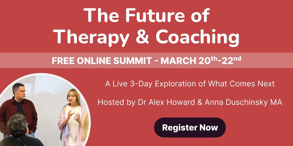 Conscious Life Presents: The Future of Therapy &amp; Coaching, a Live 3-Day Event w/ Dr Alex Howard