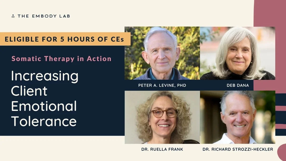 The Embody Lab Presents: Increasing Client Emotional Tolerance w/ Dr Levine + more