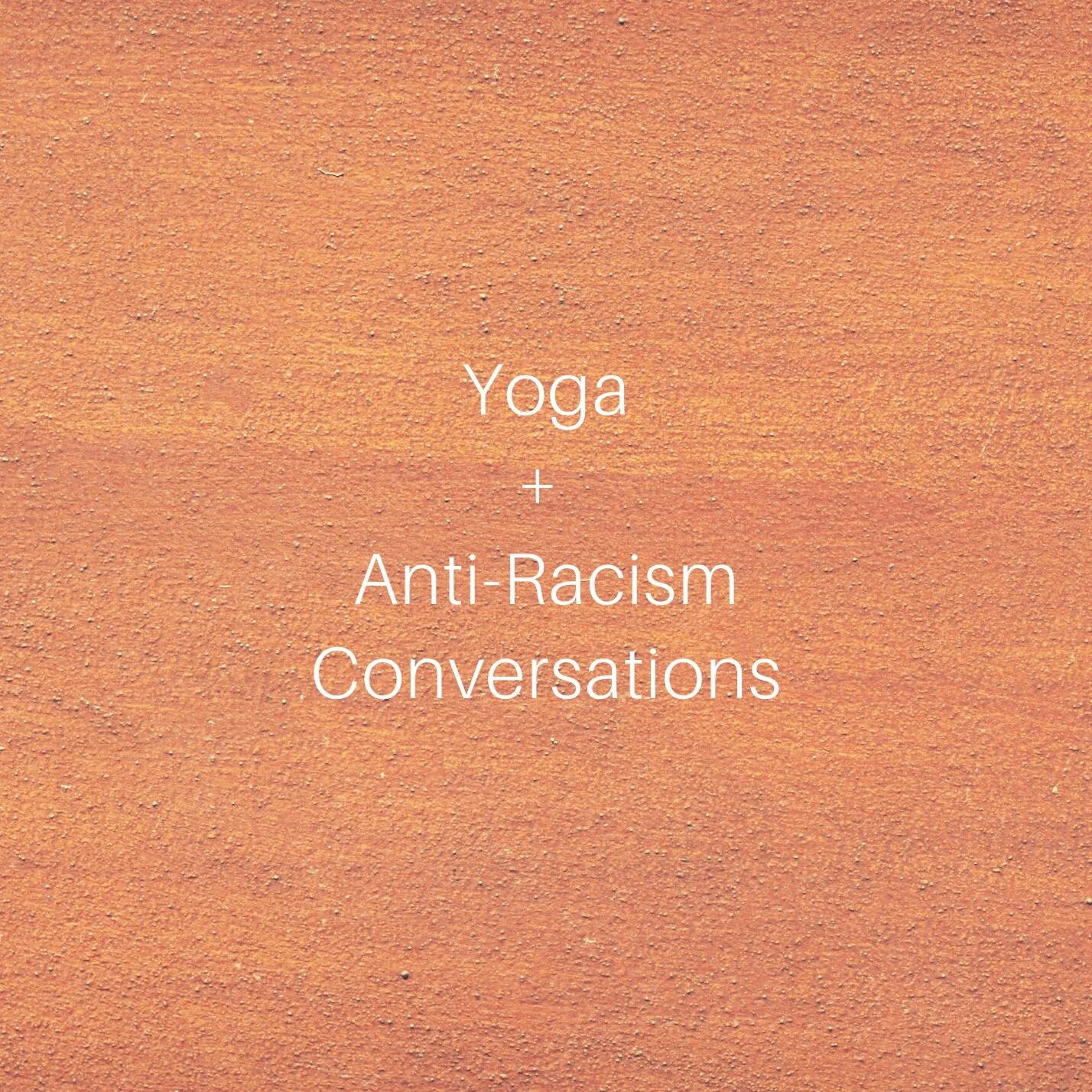 Yoga + Anti-Racism Conversations