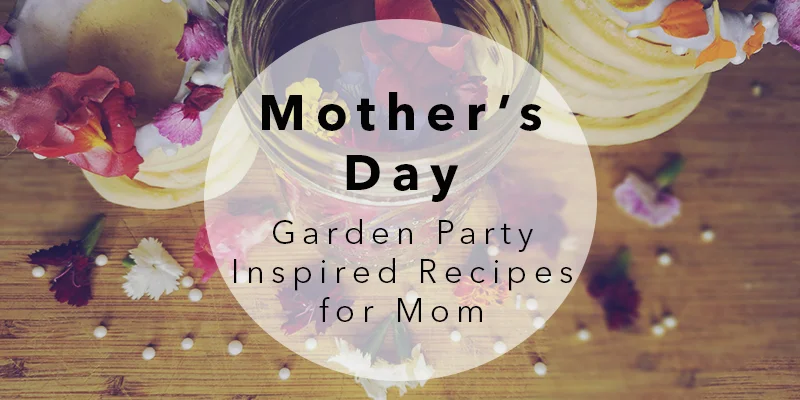 A Mothers Day Garden Party