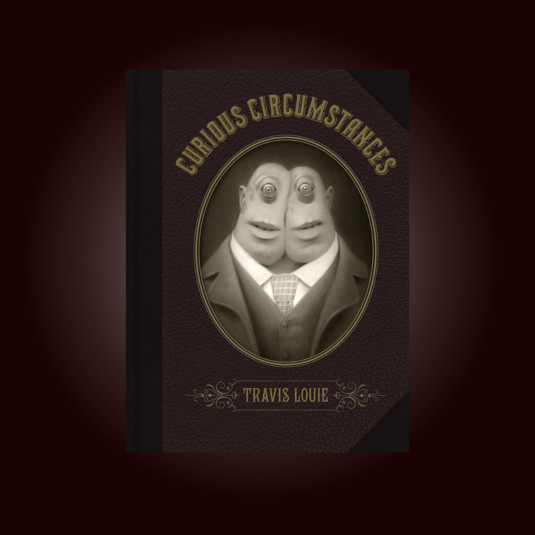 AVAILABLE FOR PREORDER: Curious Circumstances - Travis Louie