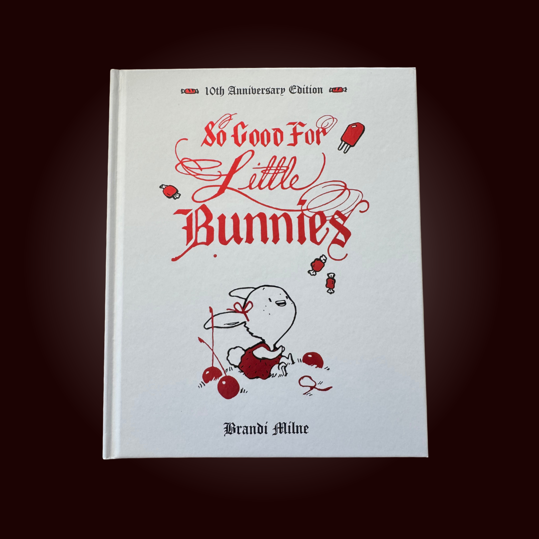 So Good For Little Bunnies: 10th Anniversary Edition - Brandi Milne