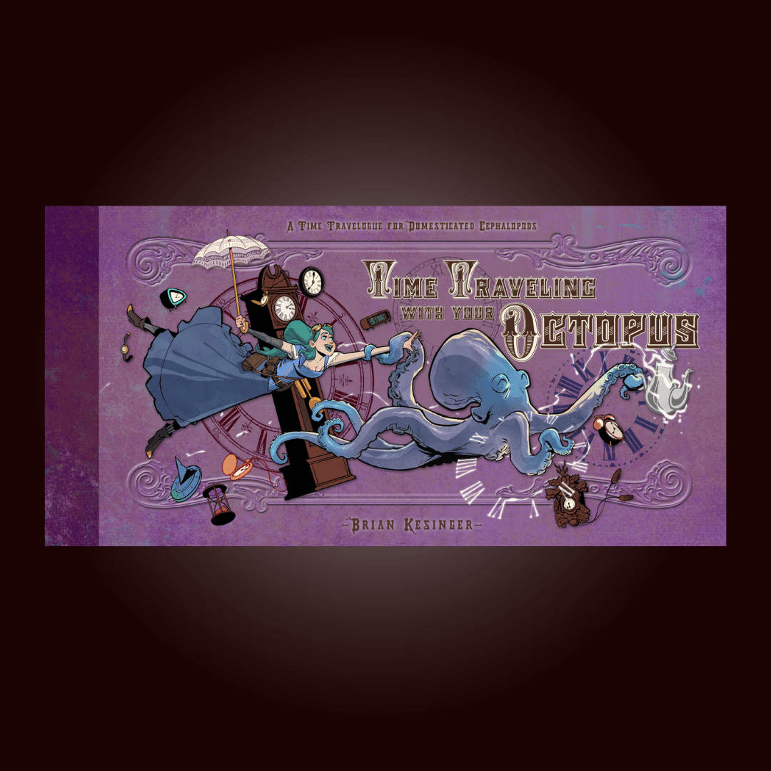 Time Traveling With Your Octopus - Brian Kesinger