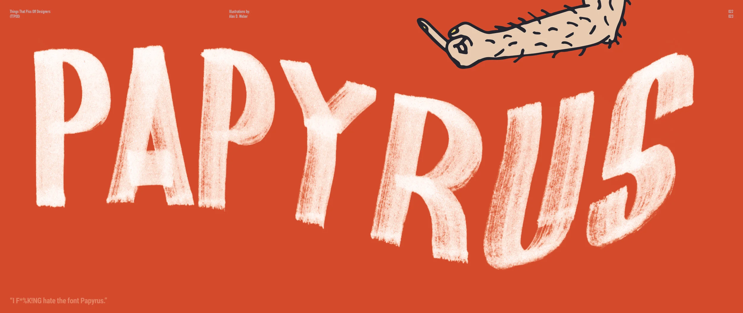 "I F*%K!NG HATE THE FONT PAPYRUS."