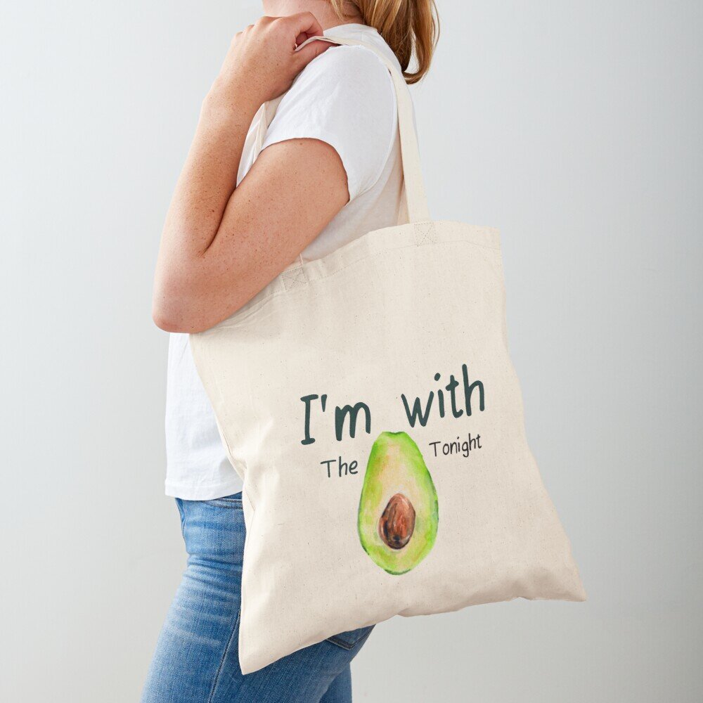 I'm With The Avocado Tonight