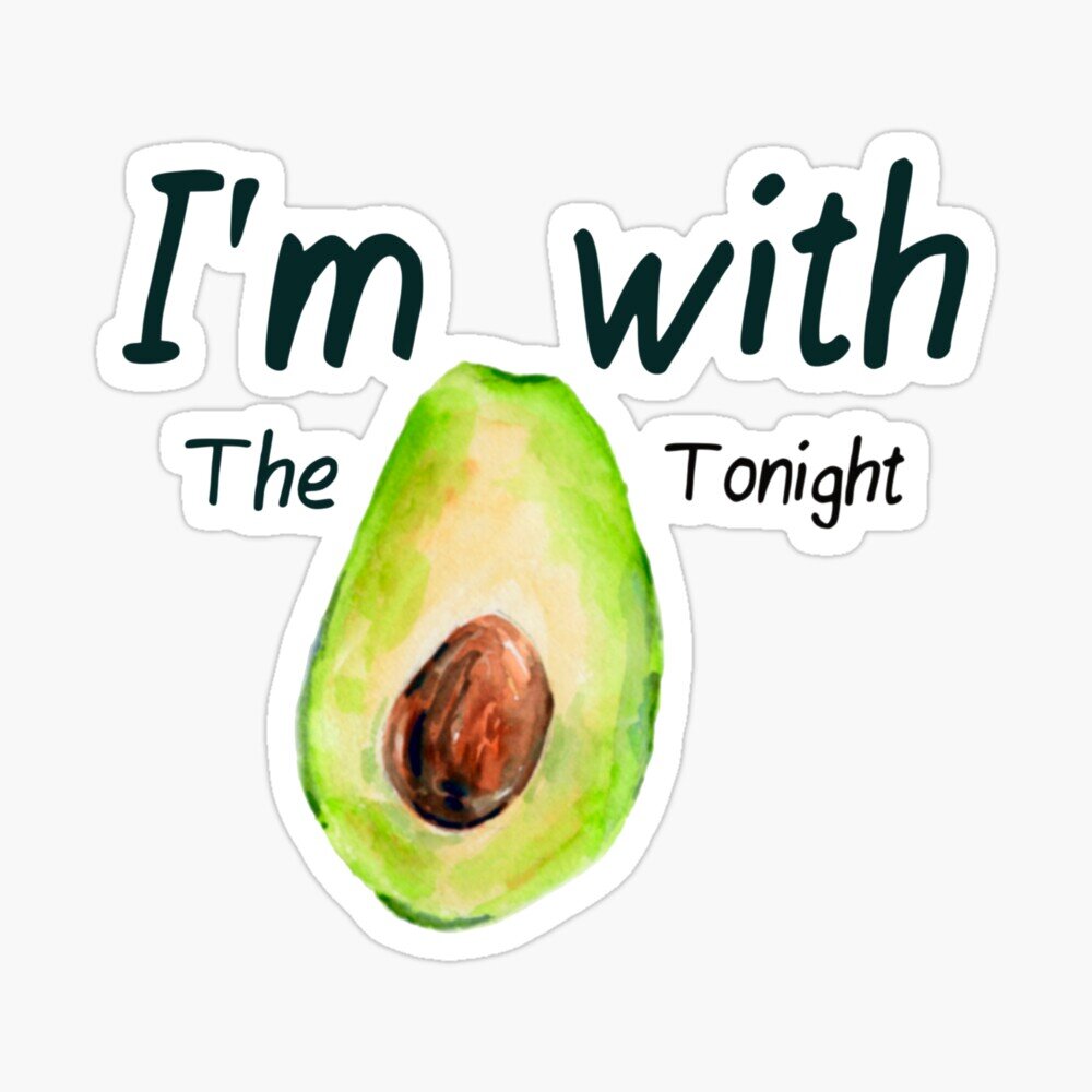 I'm With The Avocado Tonight Sticker