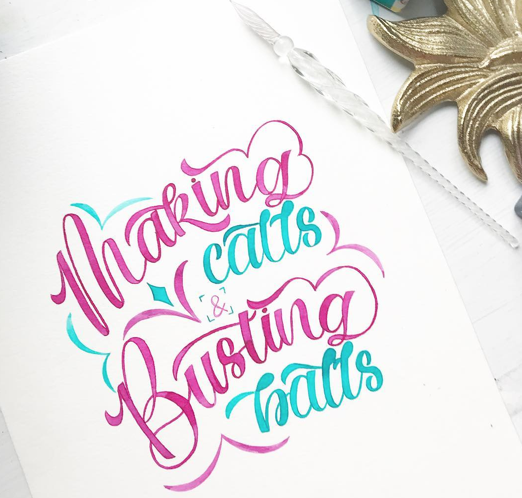 “Making Calls & Busting Balls” lettering. Click here to check out my Etsy!