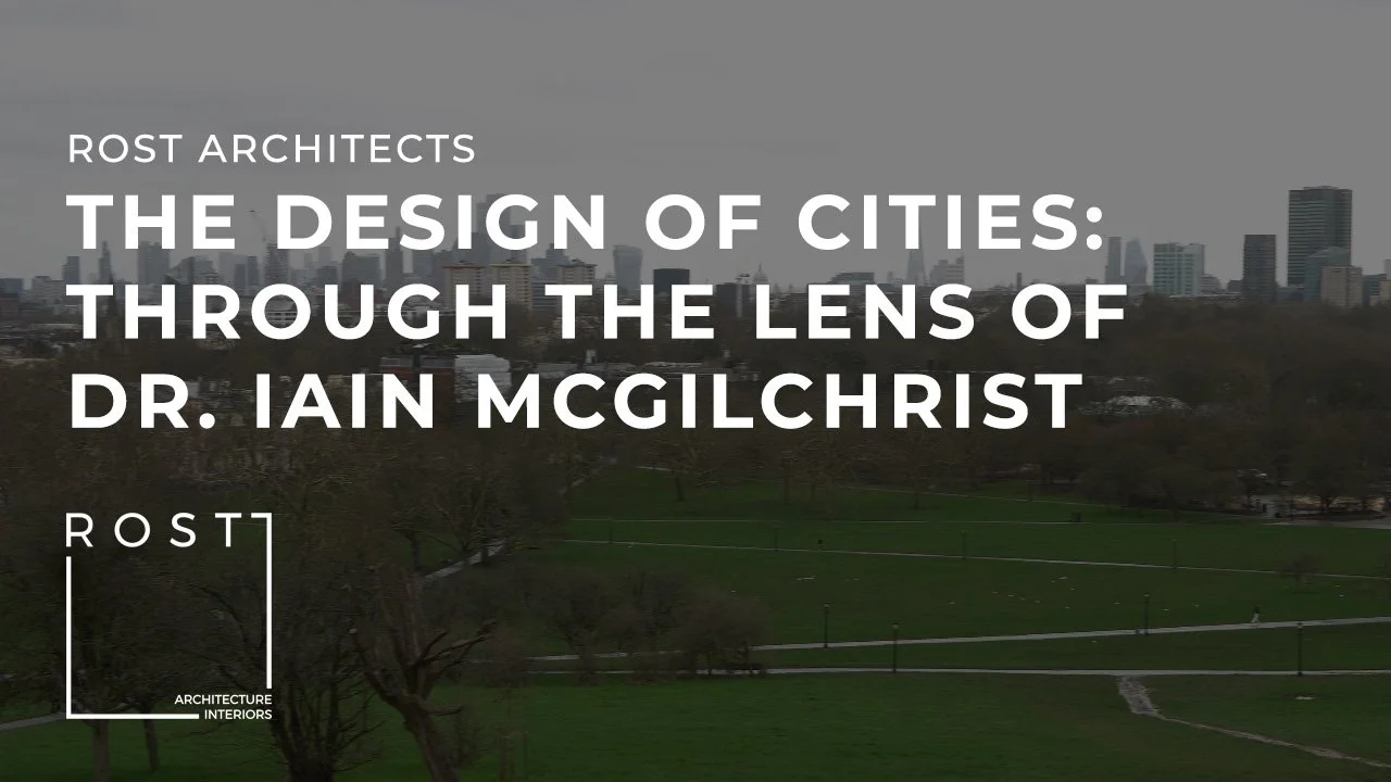 The Design of Cities: Through the Lens of Dr. Iain McGilchrist