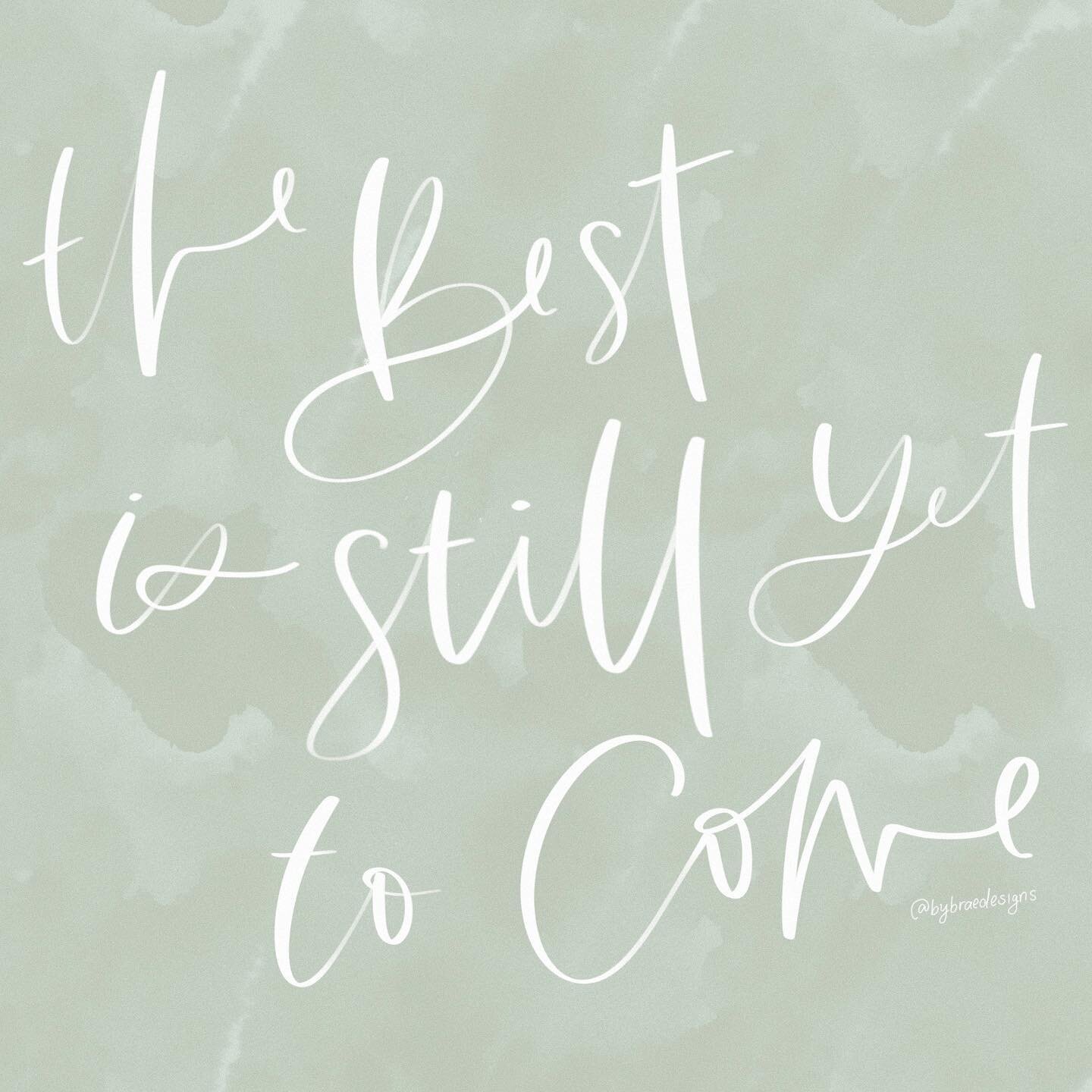 The best is STILL yet to come. I had a dear friend take his life last month and I can&rsquo;t help but think about him all the time. I wish he would have believed that the best was still yet to come&mdash;despite the pain. The hurt. The brokenness. B