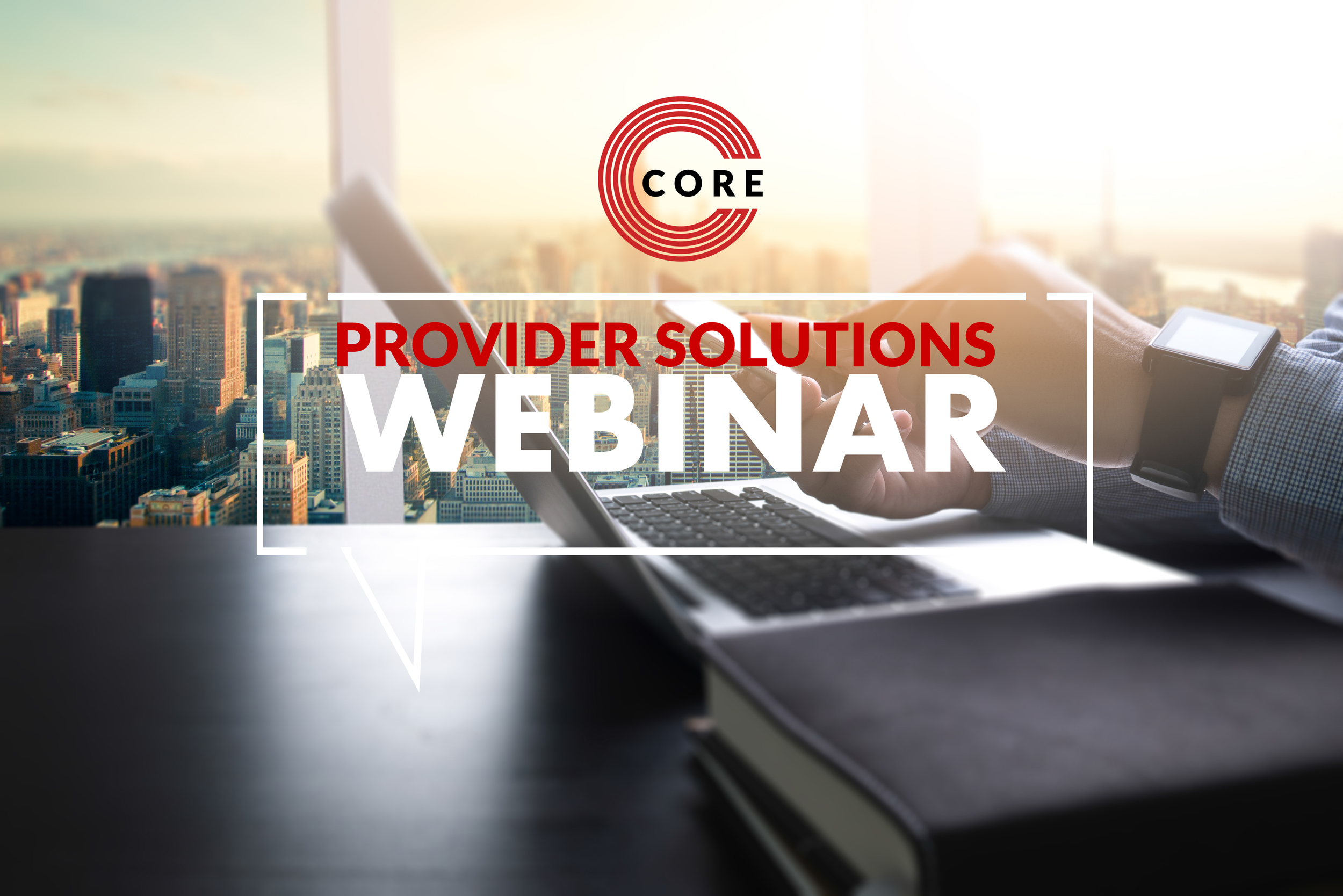 COREProviderSolutionsWebinar.png