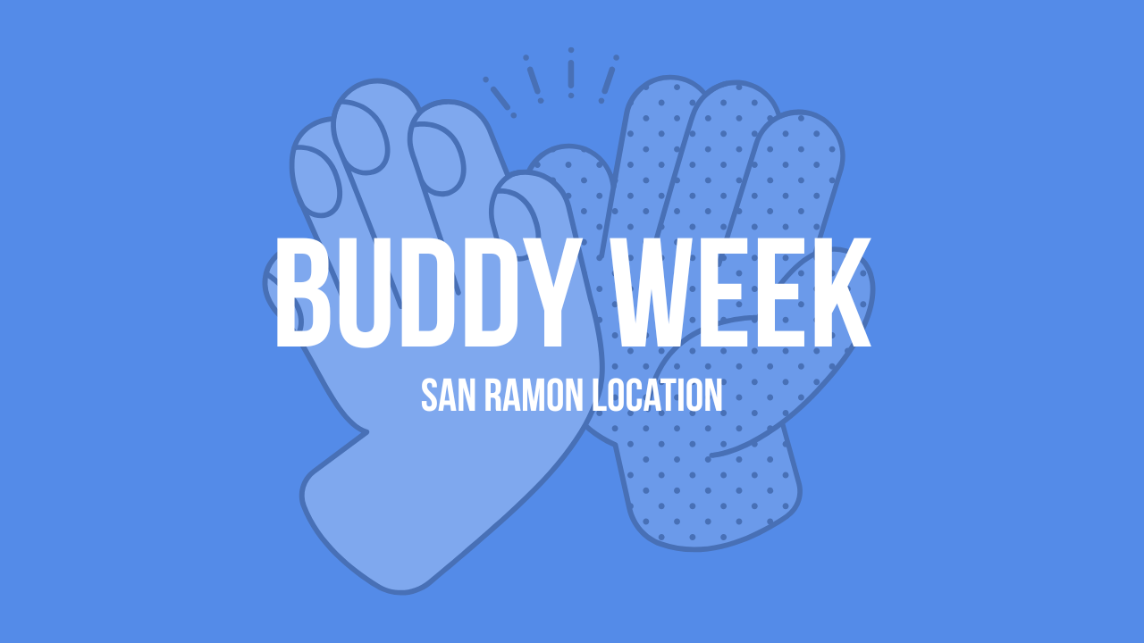 Buddy Week (San Ramon Studio Only)