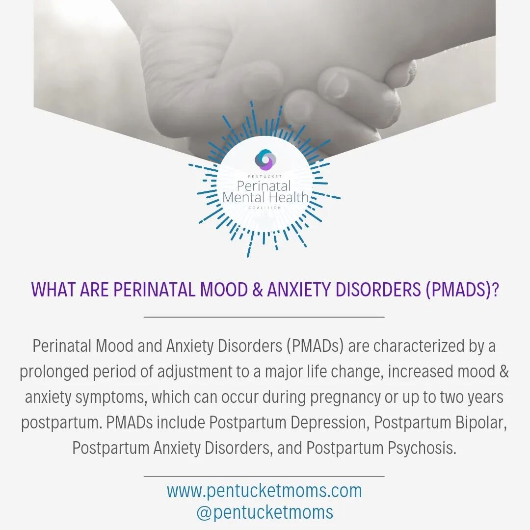 Perinatal Mood and Anxiety Disorders (PMADs) are characterized by a prolonged period of adjustment to a major life change (pregnancy, birth, loss etc), increased mood &amp; anxiety symptoms, which can occur during pregnancy or up to two years postpar