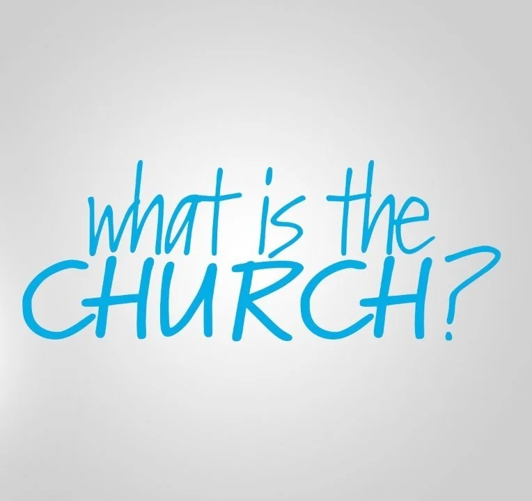 What is the Church?