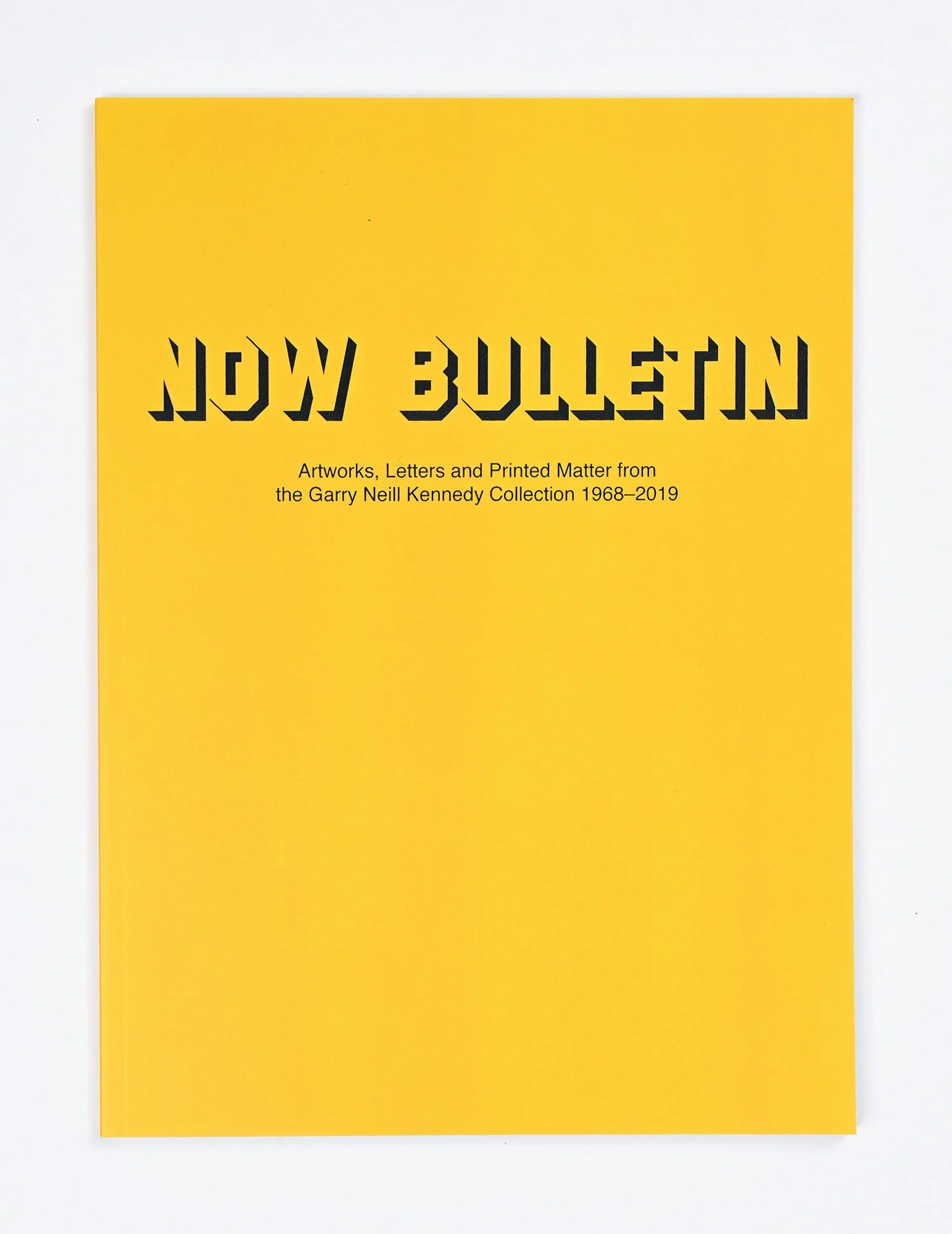 —Now Bulletin: Artworks, Letters and Printed Matter from the Garry Neill Kennedy Collection 1968–2019