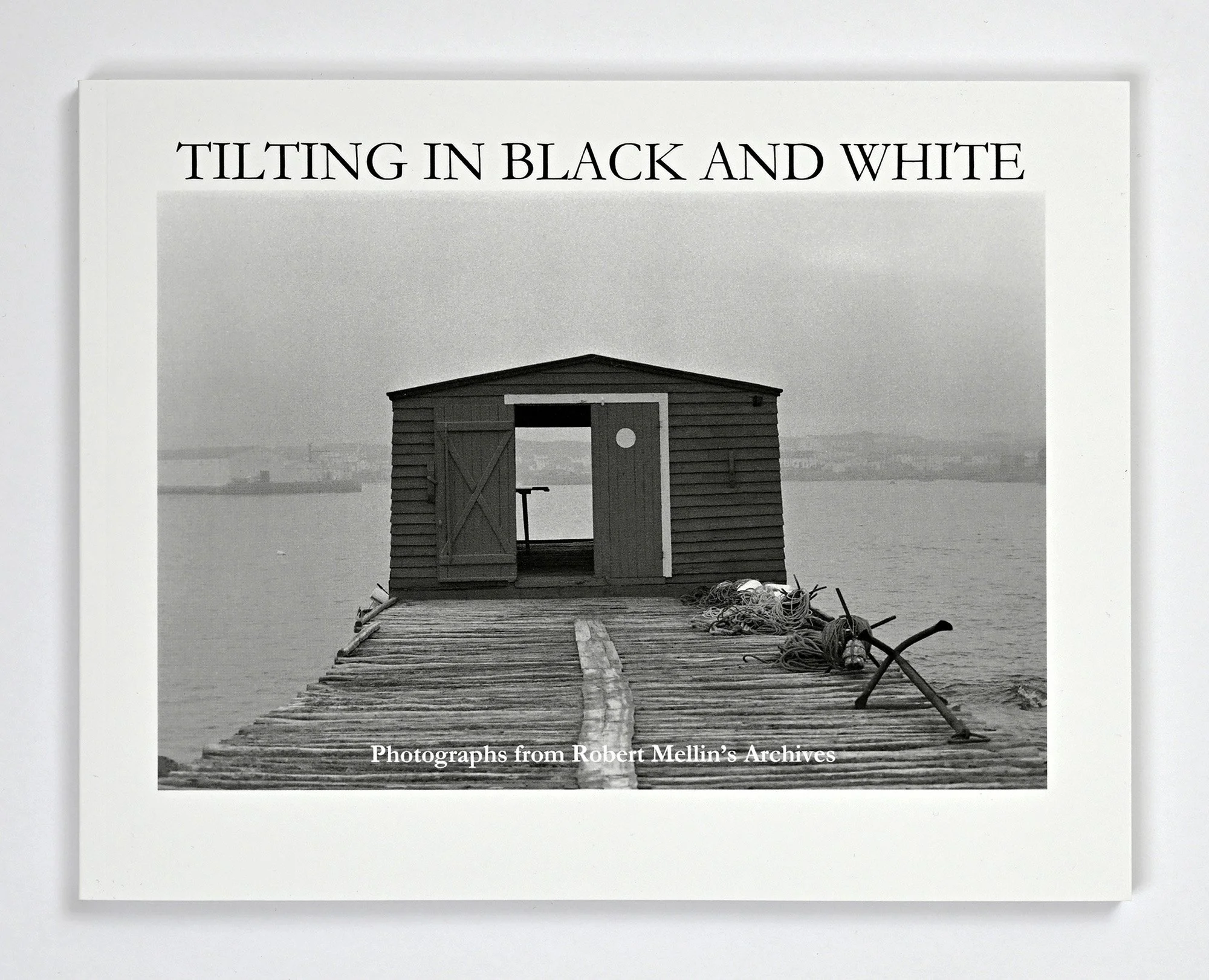 —Tilting in Black and White: Photographs from Robert Mellin’s Archives