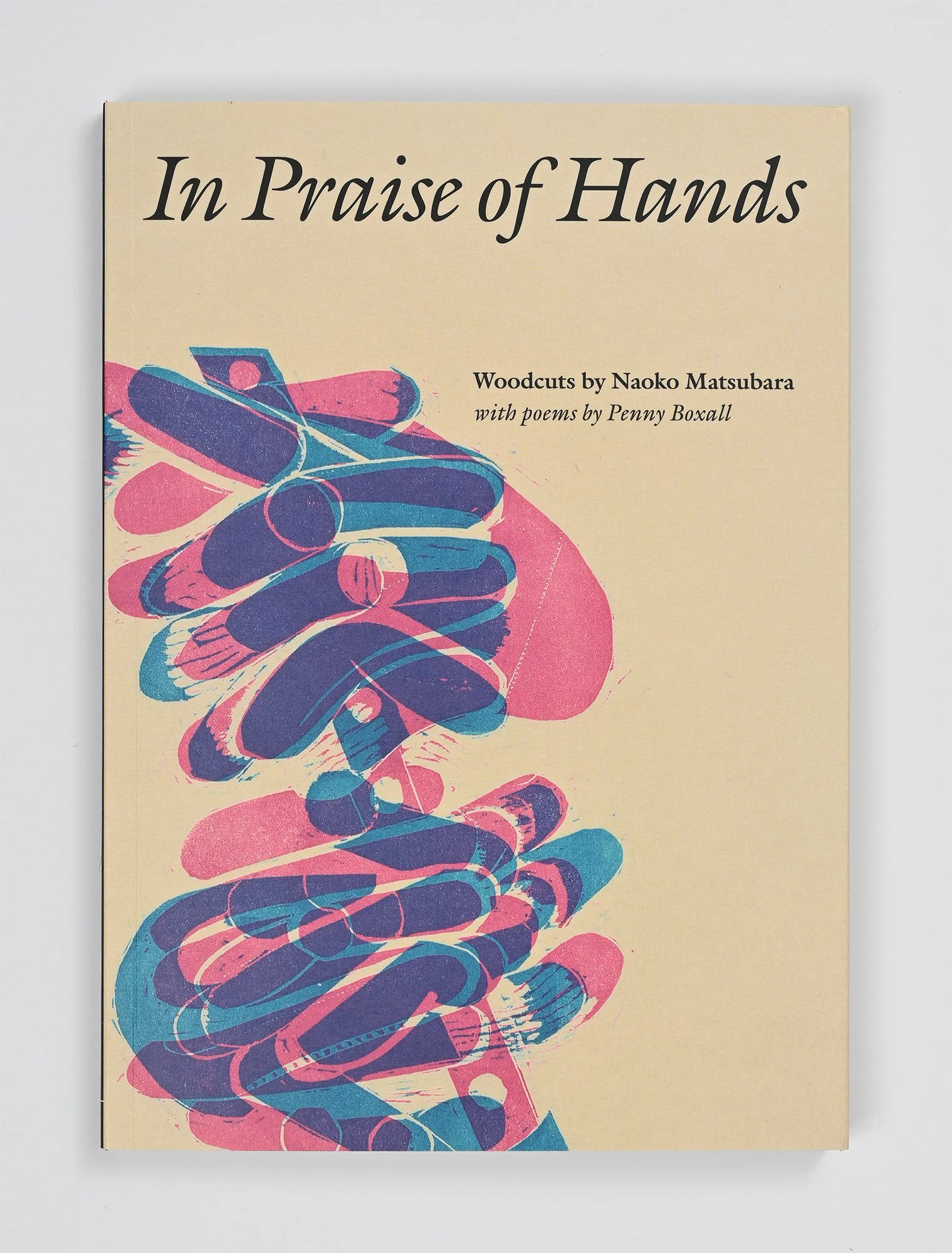 —In Praise of Hands: Woodcuts by Naoko Matsubara with poems by Penny Boxall