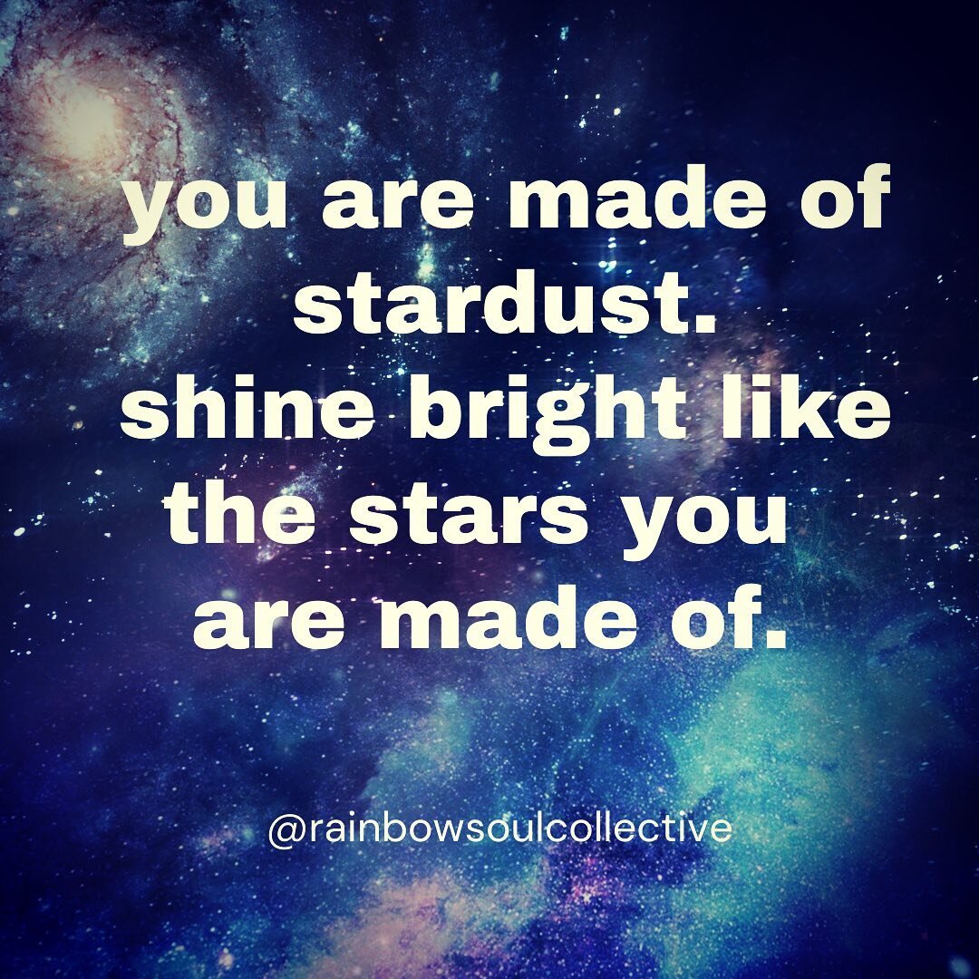 We just wanted to remind you&hellip;

You are made of stardust 💫 so shine brightly like your soul was born to!! 💚💚💚

#stardust #youarestardust #asabovesobelow #starseed #shinebright #soul #earthside #rainbowsoulcollective