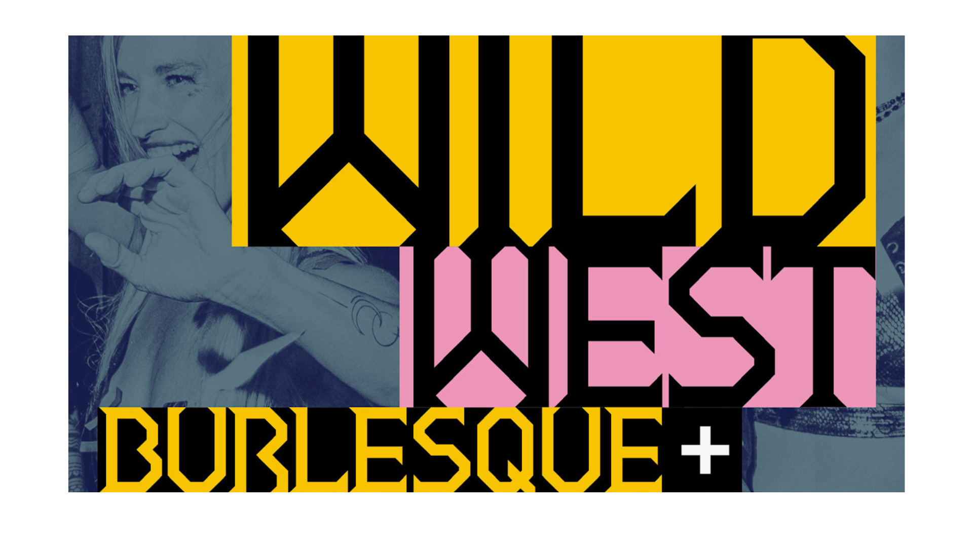 Wild West Burlesque, Cirque & Cabaret