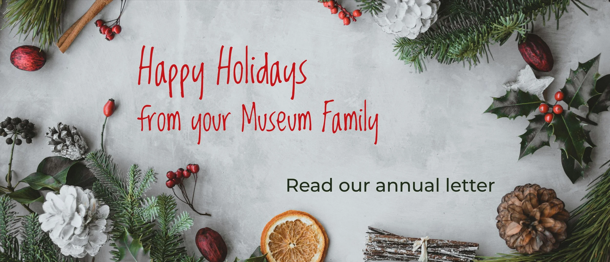Happy Holidays from your Museum Family