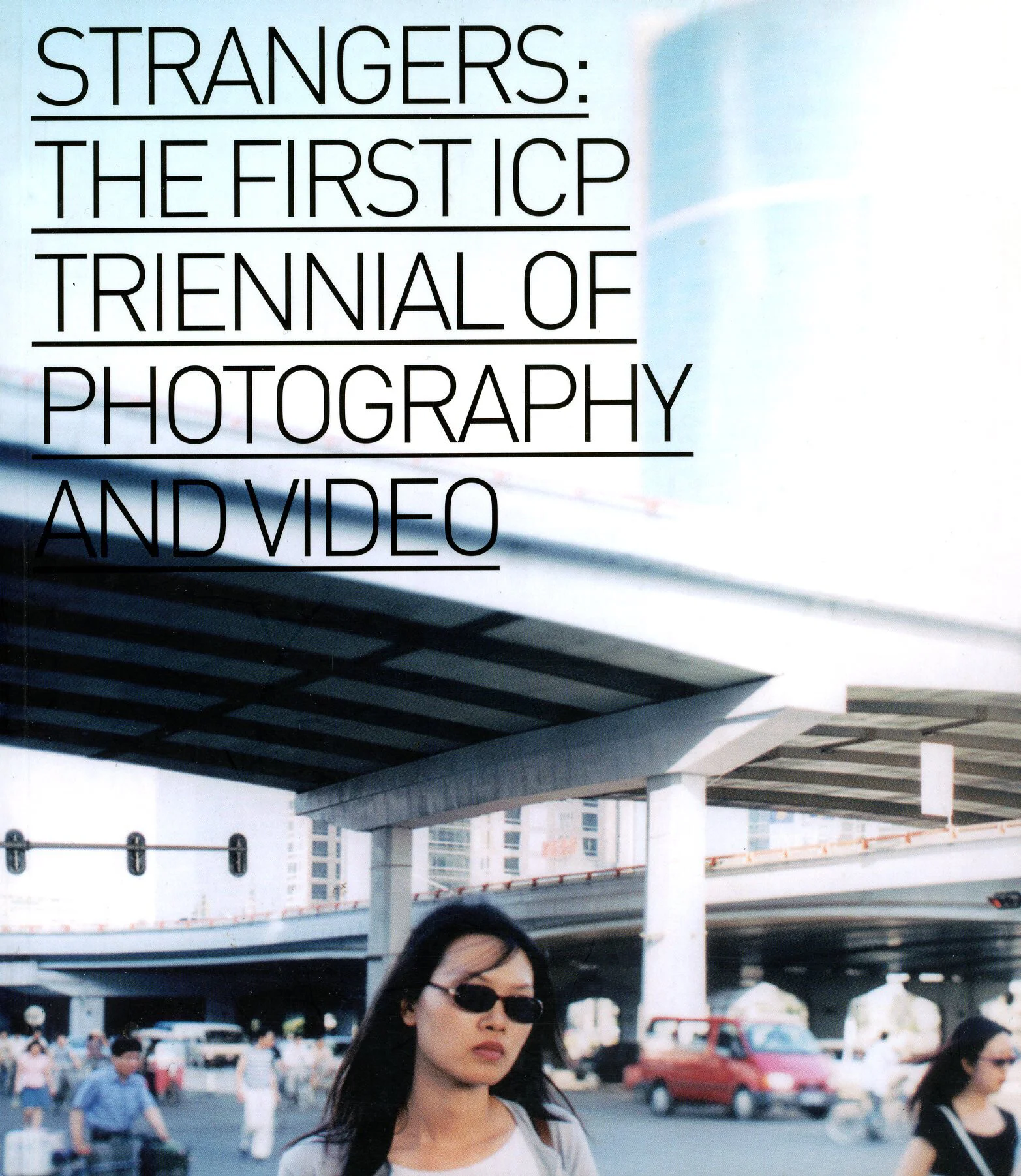 Strangers: The First ICP Triennial of Photography and Video 