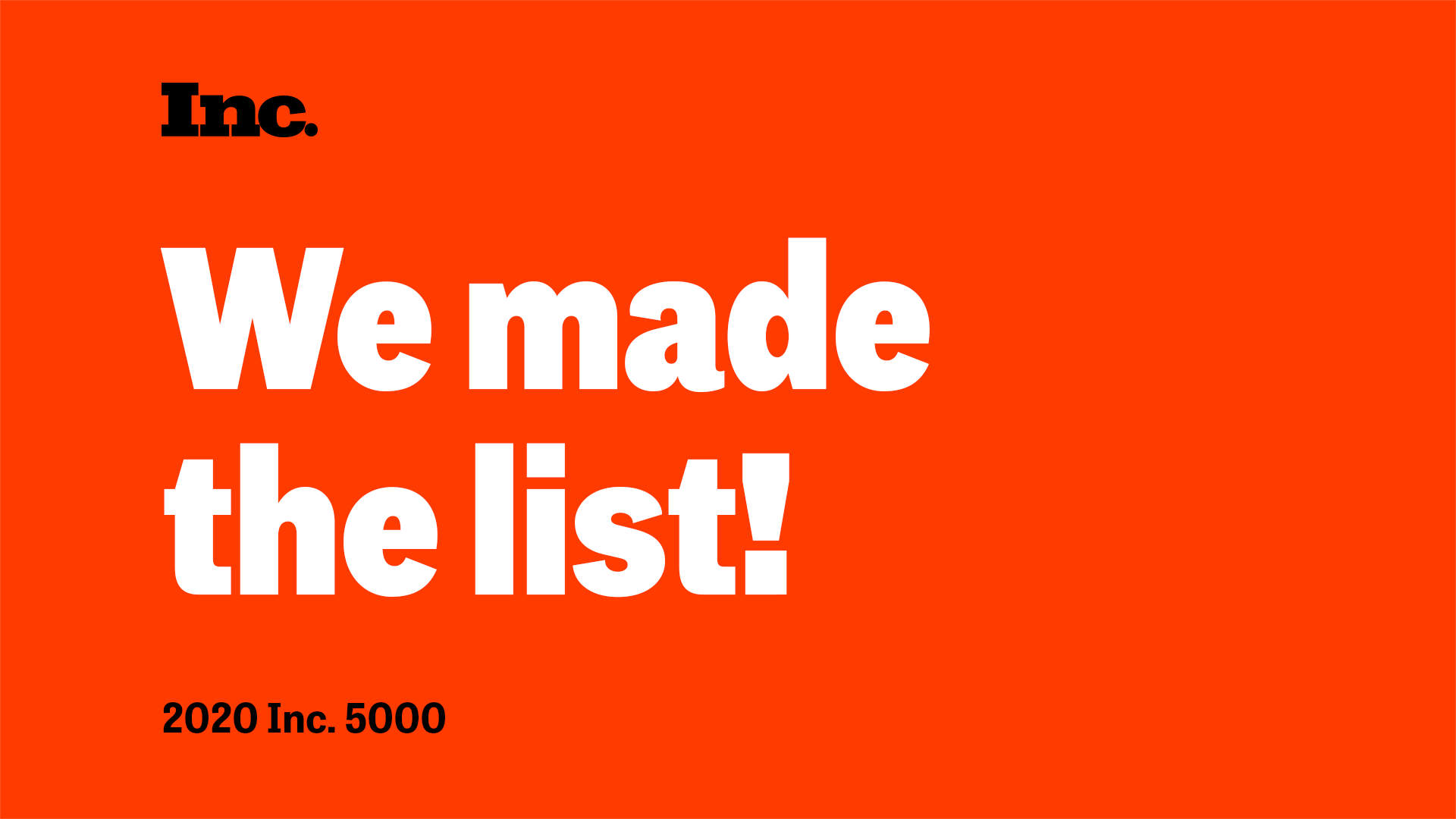 Inc. 500 We made the list!