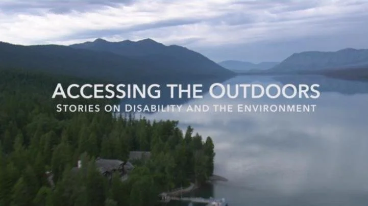 Documentary - Accessing the Outdoors: Stories of Disability &amp; Environment