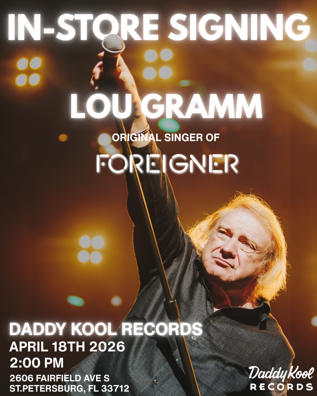 Lou Gramm Original Singer of Foreigner In-Store Signing at Daddy Kool Records St.Pete FL on Aprl 18th, 2026 for an in-store meet and greet and signing.