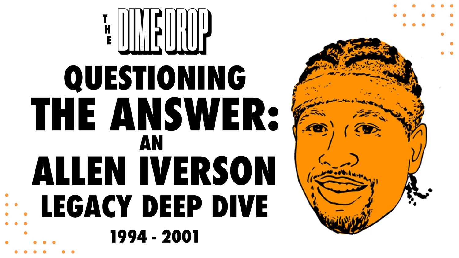 Questioning the Answer: Allen Iverson (1994-2001) Legacy Deep Dive / Player  Analysis — The Dime Drop