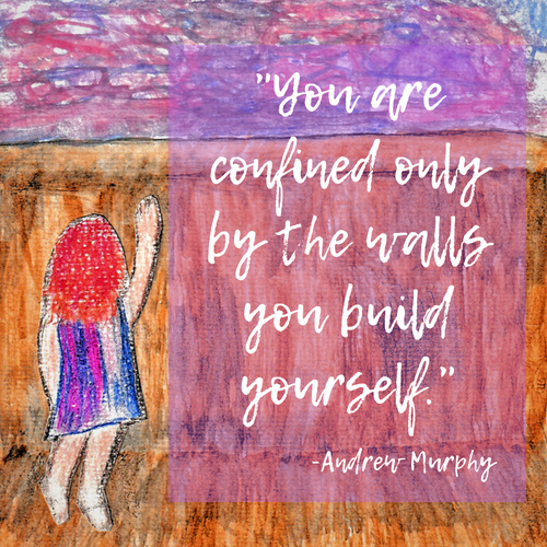 _You are confined only by the walls you build yourself._.png