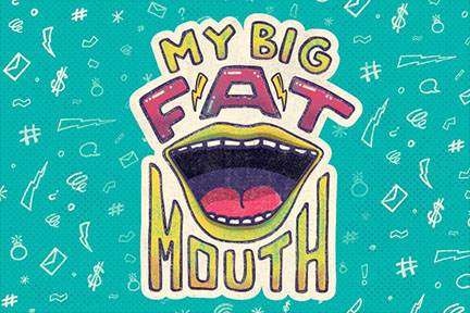 Copy of My Big Fat Mouth