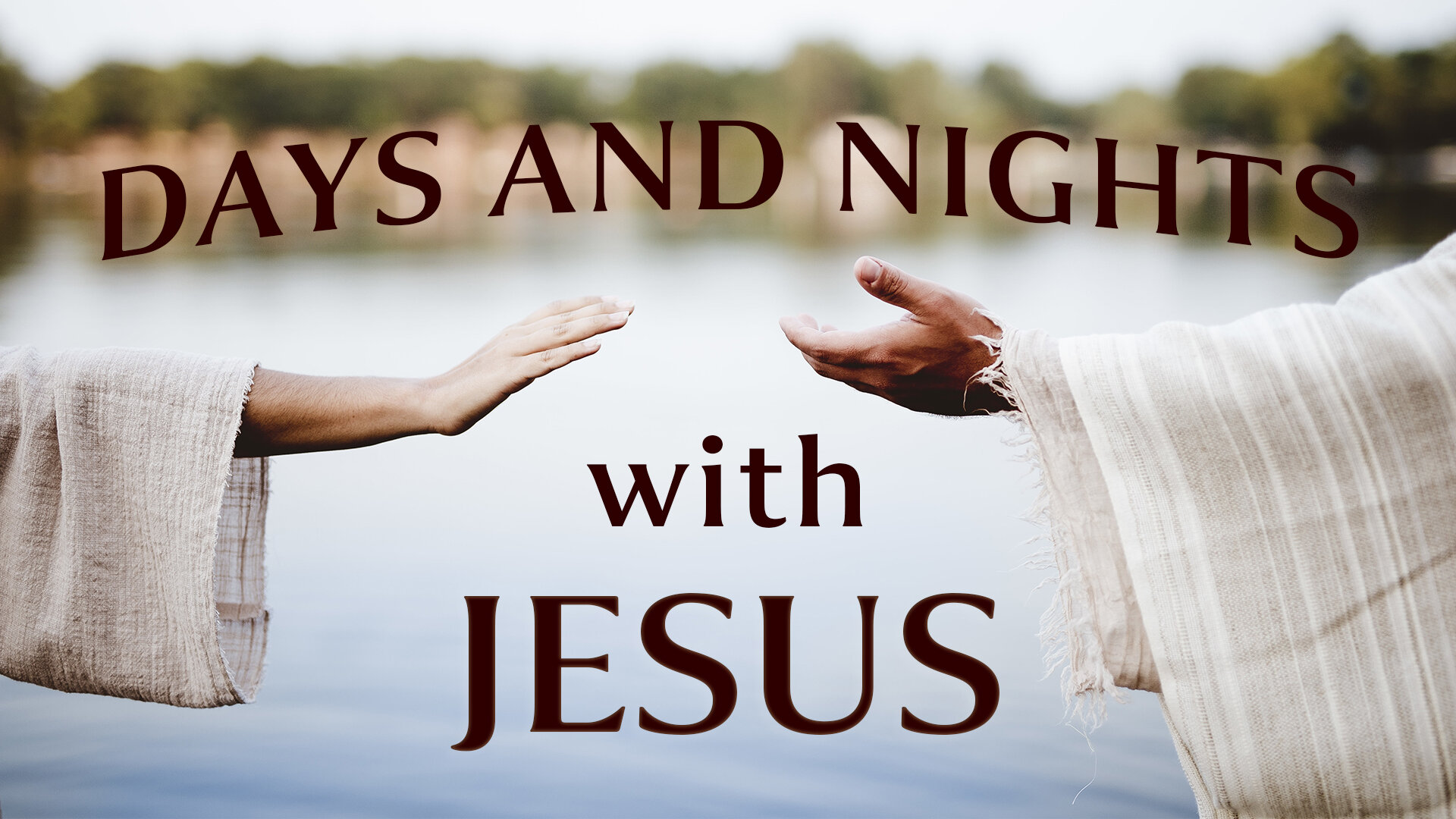 Days &amp; Nights with Jesus