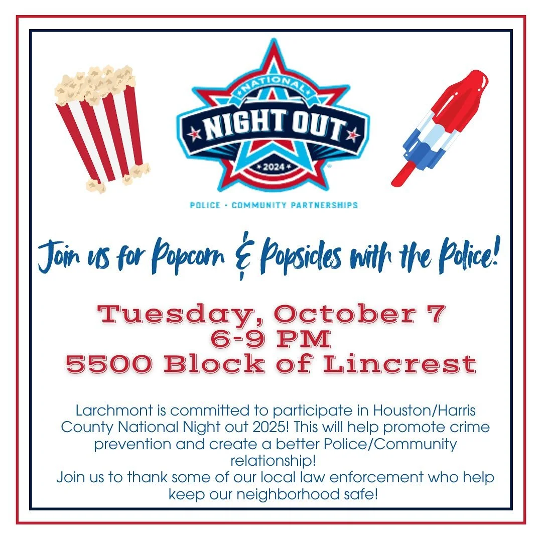 Larchmont is proud to be a part of National Night Out in support of our Houston Police Department! Walk over to the green space at the 5500 Block of Lincrest to thank the officers who keep us safe!