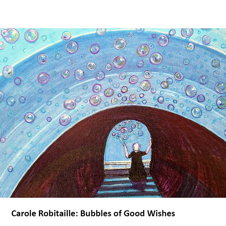 CaroleRobitaille-BubblesOfGoodWishes2021.jpg