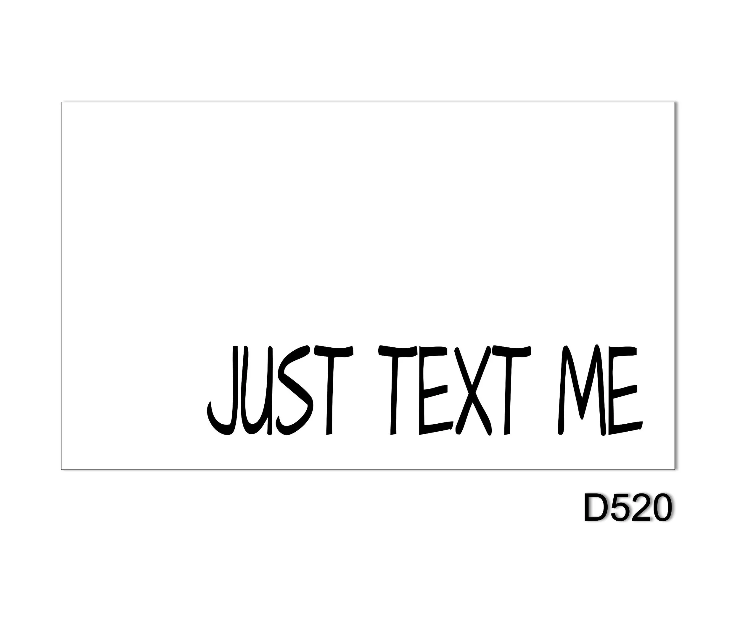 D520 Just Text Me.jpg