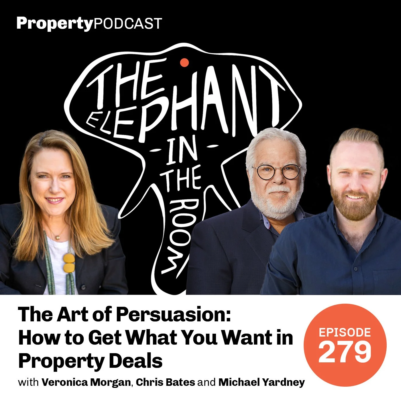 Episode 279: The Art of Persuasion: How to Get What You Want in Property Deals