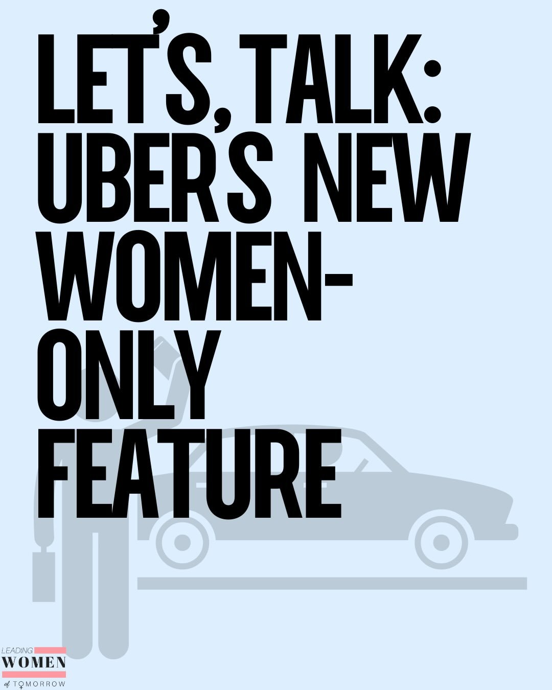 Let&rsquo;s learn about Uber&rsquo;s NEW Woman Only Feature!

Check out the LWT Website for more!!

#leadingwomenoftomorrow #lwt #women #womenempowerment #femaleempowerment womeninspiringwomen womensupportingwomen motivation empoweredwomen futureisfe