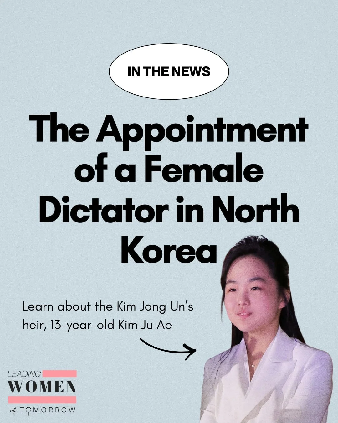 What to know about the appointment of Kim Ju Ae as heir of the North Korean dictatorship.

Let us know your thoughts in the comments!

#kimjuae #kimjongun #northkorea #lwt #leadingwomenoftomorrow