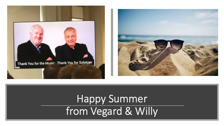 Happy Summer from Vegard &amp; Willy
