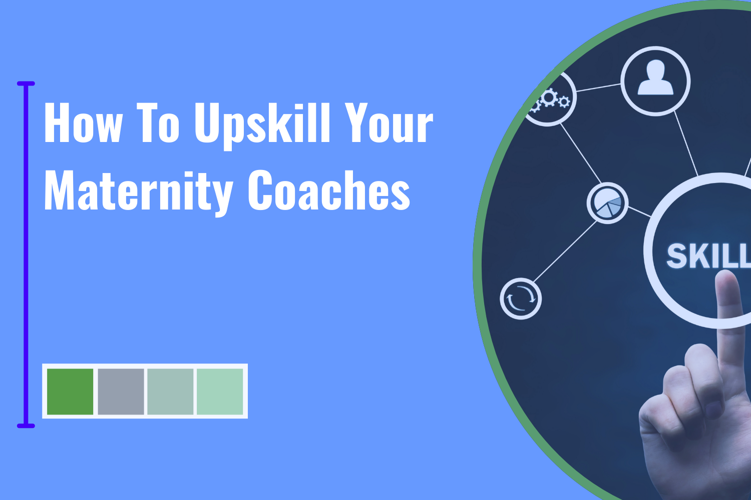How to Upskill Your Maternity Coaches