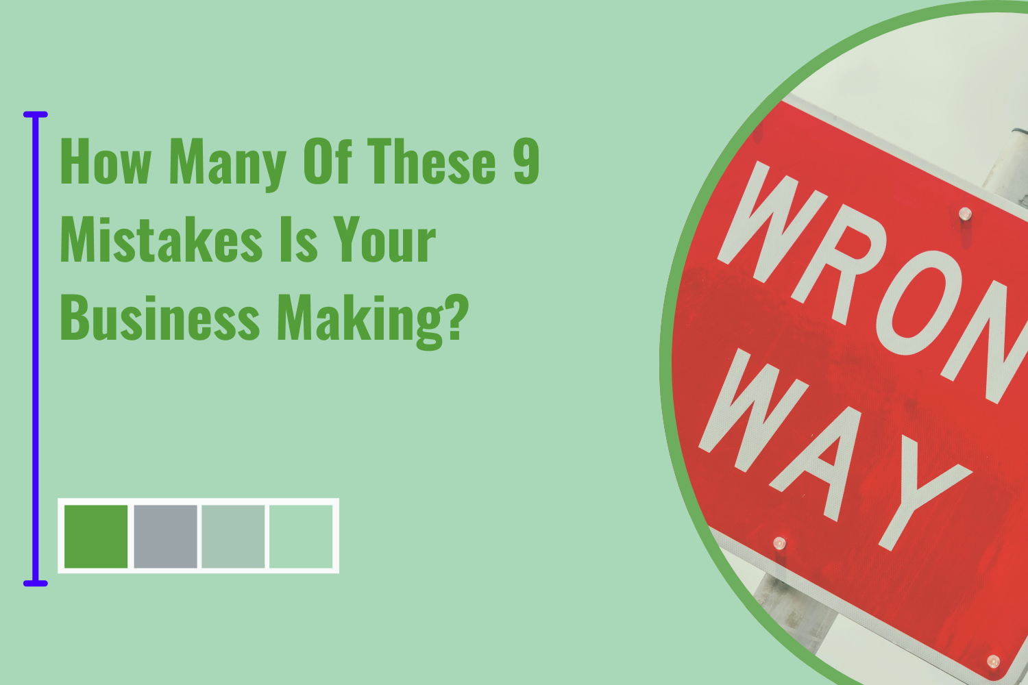 How Many Of These 9 Mistakes Is Your Business Making?