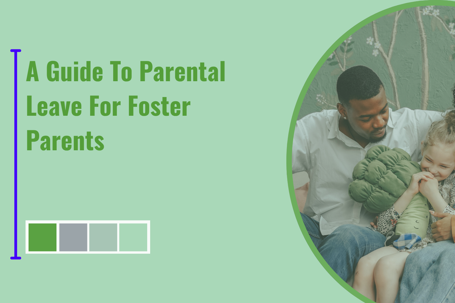A Guide To Parental Leave For Foster Parents