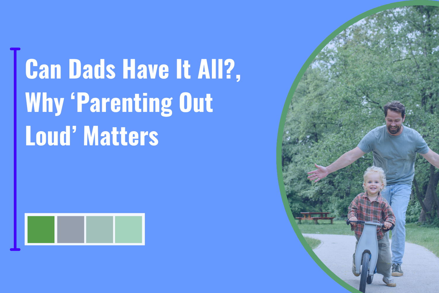 Can Dads Have It All?, Why ‘Parenting Out Loud’ Matters
