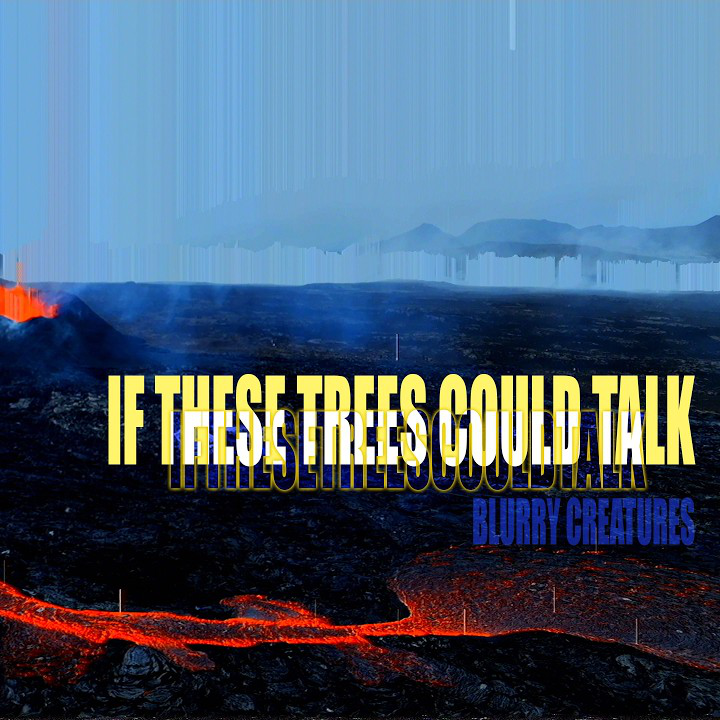 If These Trees Could Talk – Blurry Creatures.png